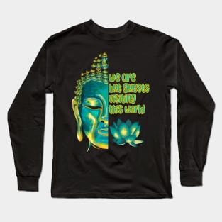 We Are But Guests Visiting This World Buddhist Quote Sutra Long Sleeve T-Shirt